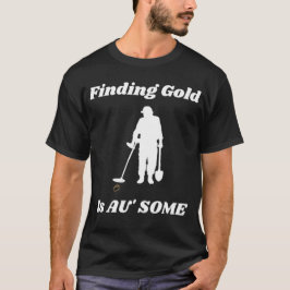 Het vinden van Goud Metaal die Leuk T-Shirt ontdek