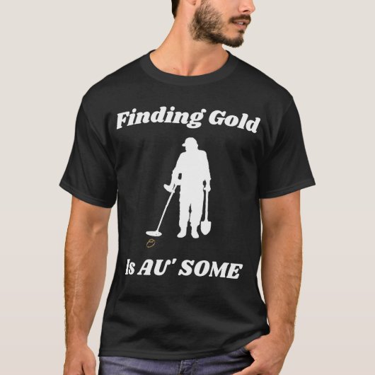Het vinden van Goud Metaal die Leuk T-Shirt ontdek (Voorkant)