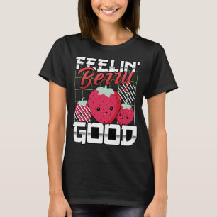 Het voelen van bessen goed, grappig fruit, aardbei t-shirt