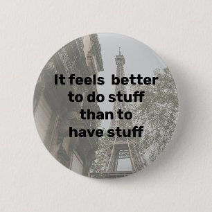 Het voelt beter om dingen te doen dan om dingen te ronde button 5,7 cm