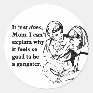 het voelt goed om een gangster gangsta te zijn ronde sticker