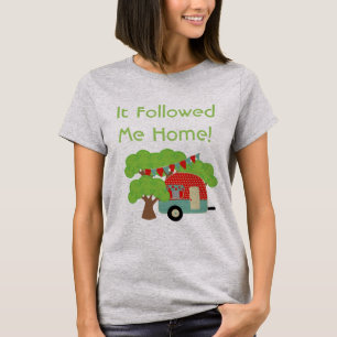 Het volgde me naar huis - Funny Camper Tshirt