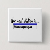 Het volgende station is Massapequa Vierkante Button 5,1 Cm (Voorkant)