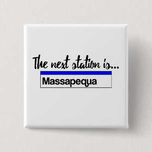 Het volgende station is Massapequa Vierkante Button 5,1 Cm