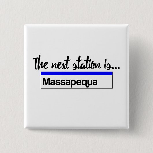 Het volgende station is Massapequa Vierkante Button 5,1 Cm (Voorkant)