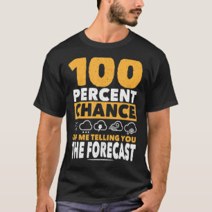 Het voorspellen van de meteoroloog Meteorology T-shirt