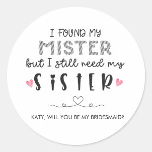 Het voorstel van de zuster-bridesmaid ronde sticker