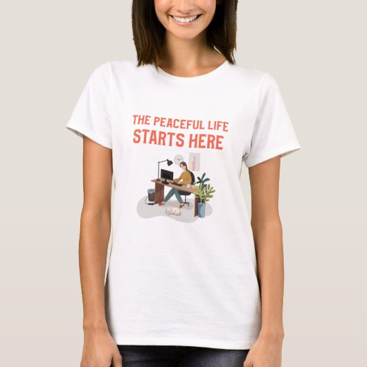 Het vredige leven begint hier vredig thuis t-shirt (Voorkant)