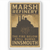 Het vuur beneden brandt nog steeds – Marsh Refiner Sticker (Voorkant)