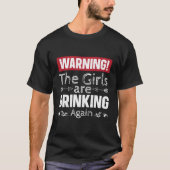 Het waarschuwen de meisjes opnieuw Drink T-shirt (Voorkant)