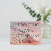 HET WACHTEN IS OVER DE TIJD HEEFT Citaat KOMEN Briefkaart (Staand voorkant)
