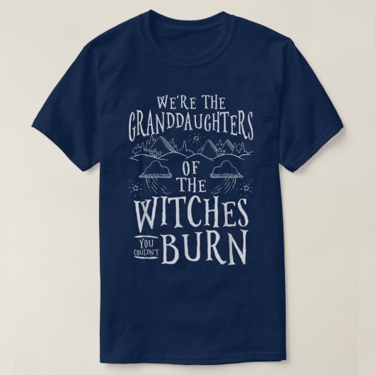 Het waren de grootdochters van de heksen die je ni t-shirt (Design voorkant)