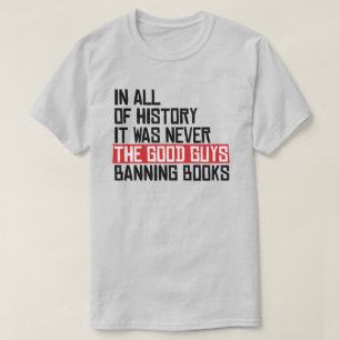 Het waren nooit de goeden die boeken verboden t-shirt
