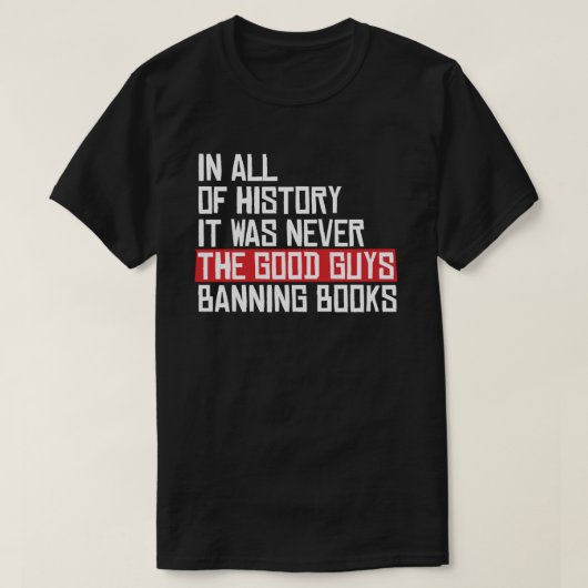 Het waren nooit de goeden die boeken verboden t-shirt (Design voorkant)
