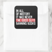Het waren nooit de goeden die boeken verboden vierkante sticker (Tas)