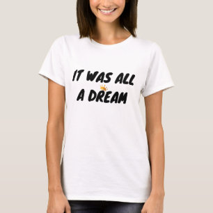 Het was allemaal een droom, Biggie t shirt