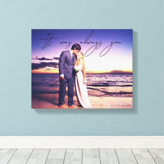 Het was altijd je citeert bruiloft foto canvas afdruk (Insitu (Houten vloer))