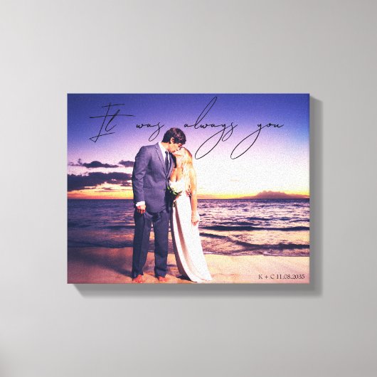 Het was altijd je citeert bruiloft foto canvas afdruk (Voorkant)