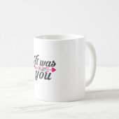 Het was altijd jij... koffiemok (Voorkant rechts)