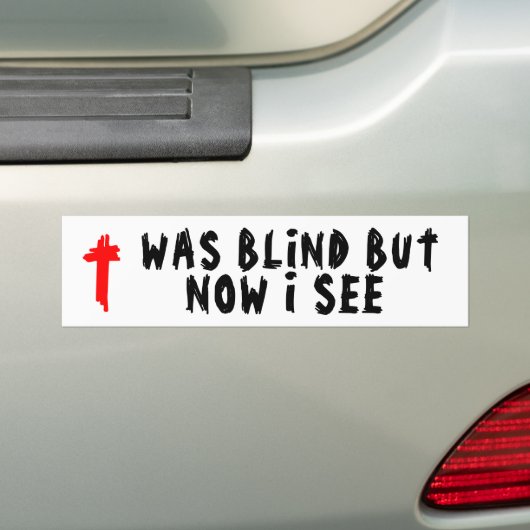 Het was blind, maar nu zie ik Christelijk Bumpersticker (Op auto)