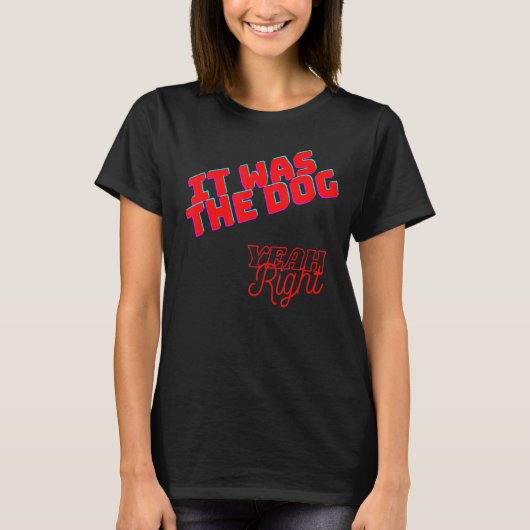 Het was de sarcastische hond t-shirt (Voorkant)