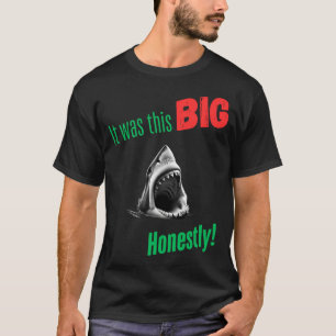 Het was deze GROOTE Eerlijk gezegd T-shirt