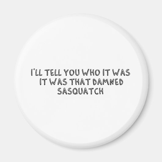 Het was die sasquatch magneet (Voorkant)