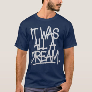 Het was een droom Mannen Vrouwen Rap 90s Hip Hop r T-shirt