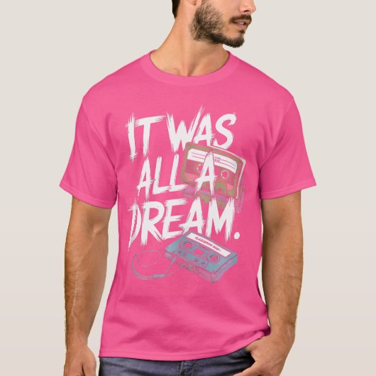 Het was een droom Tshirt Mannen Vrouwen Rap 1990S  (Voorkant)