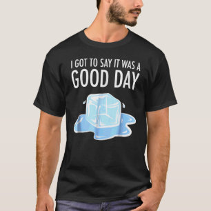 Het was een G Ood D Ay I Ce C Ube Hi P H T-shirt