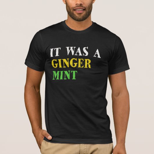 Het was een Ginger Mint T-Shirt (Voorkant)