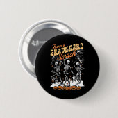 Het was een Graveyard Smash Skeleton Spooky Season Ronde Button 5,7 Cm (Voorkant /achterkant)