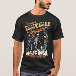 Het was een Graveyard Smash Skeleton Spooky Season T-shirt