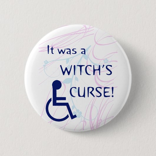 Het was een heks vloek: Invaliditeit Ronde Button 5,7 Cm (Voorkant)