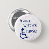 Het was een heks vloek: Invaliditeit Ronde Button 5,7 Cm (Voorkant /achterkant)