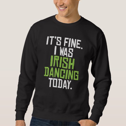 Het was een Ier die vandaag danste Funny Irish Dan Trui (Voorkant)