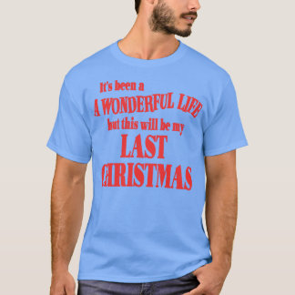Het was een prachtig leven, maar dit zal mijn laat t-shirt