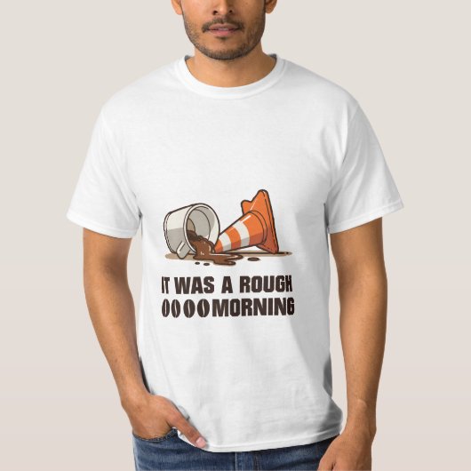 "Het was een ruwe ochtend" Coffee Spill & Cone T-shirt (Voorkant)