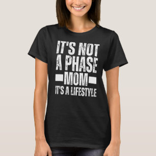 Het was geen fasemam, het was nooit een fase-emo. t-shirt