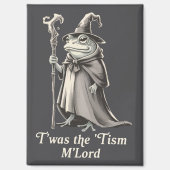 Het was het 'Tisme M'lord Grappige Kikker Tovenaar Magneet (Voorkant)