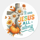 Het was Jezus… Ronde Sticker (Voorkant)
