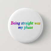 Het was mijn fase, grappige LGBT-Button Ronde Button 5,7 Cm (Voorkant)