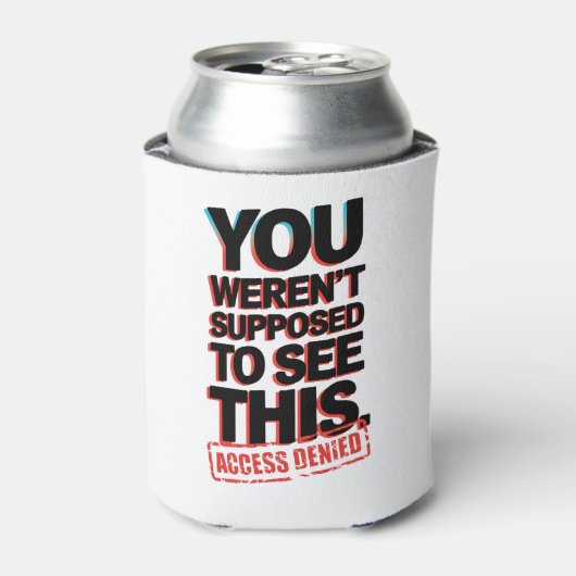 Het was niet de bedoeling dat je dit zag blikjeskoeler (Blikje Voorkant)