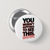 Het was niet de bedoeling dat je dit zag ronde button 5,7 cm (Voorkant /achterkant)