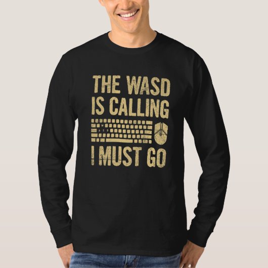 Het Wasd roept me op naar een computerspel te gaan T-shirt (Voorkant)