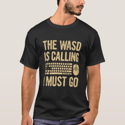 Het Wasd roept me op naar een computerspel te gaan T-shirt (Voorkant)