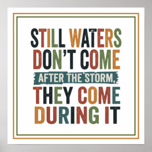 Het water komt niet na de storm, maar tijdens de s poster