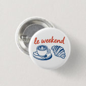 het weekend Frans Ronde Button 3,2 Cm (Voorkant /achterkant)