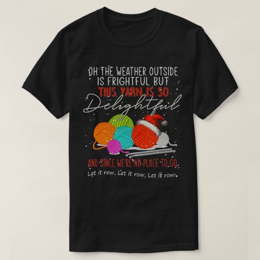 Het weer buiten is angstaanjagend, maar dit garen t-shirt (Design voorkant)