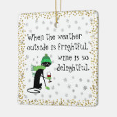 Het weer buiten is angstaanjagend, wijn is heerlij keramisch ornament (Links)